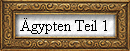 gypten Teil 1